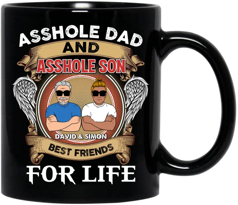 Personalized Dad And Son Coffee Mug - Funny Gift Idea for Dad from Son - Asshole Dad And Asshole Son Best Friends For Life