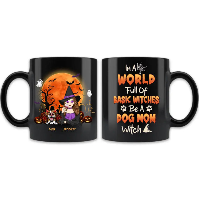 Custom Personalized Witch Pet Mom Coffee Mug - Upto 3 Pets - Halloween Gift Idea For Dog/Cat Lover - In A World Full Of Basic Witches Be A Dog Mom Witch
