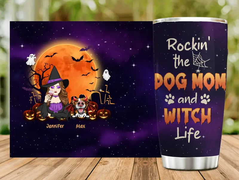 Personalized Witch Pet Mom Tumbler - Halloween Gift For Pet Lover - Up to 3 Dogs/Cats - Rockin' The Dog Mom And Witch  Life