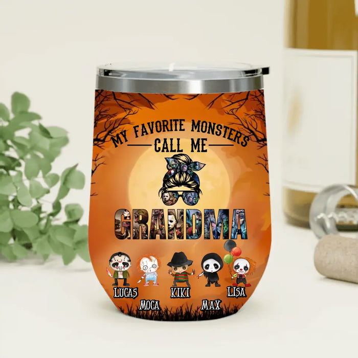 Personalized Halloween Wine Tumbler - Halloween Gift Idea - Upto 5 Characters - My Favorite Monsters Call Me Grandma