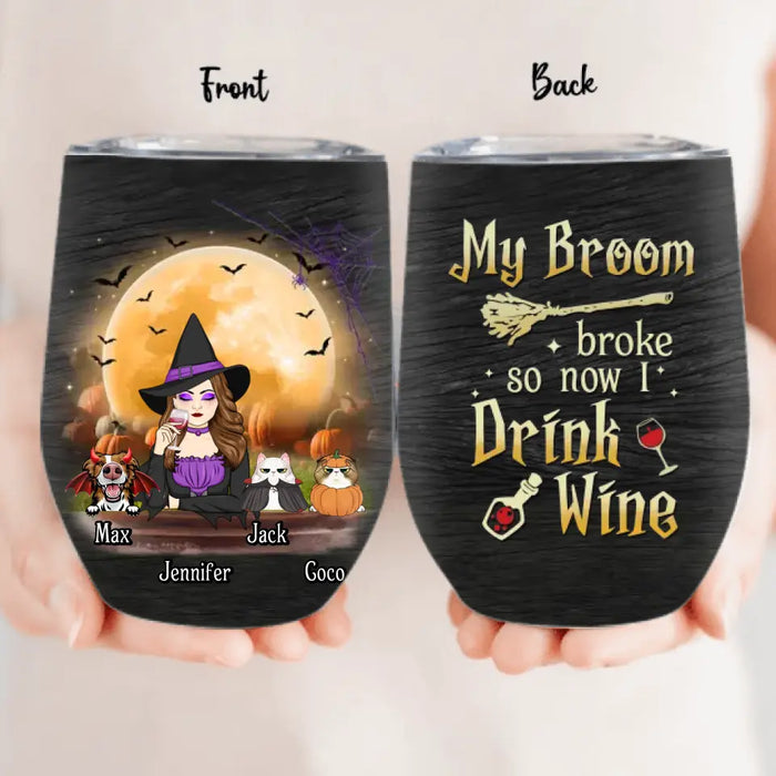 Personalized Witch Pet Mom Wine Tumbler - Upto 3 Pets - Halloween Gift For Cat/Dog Mom - My Broom Broke So Now I Drink Wine