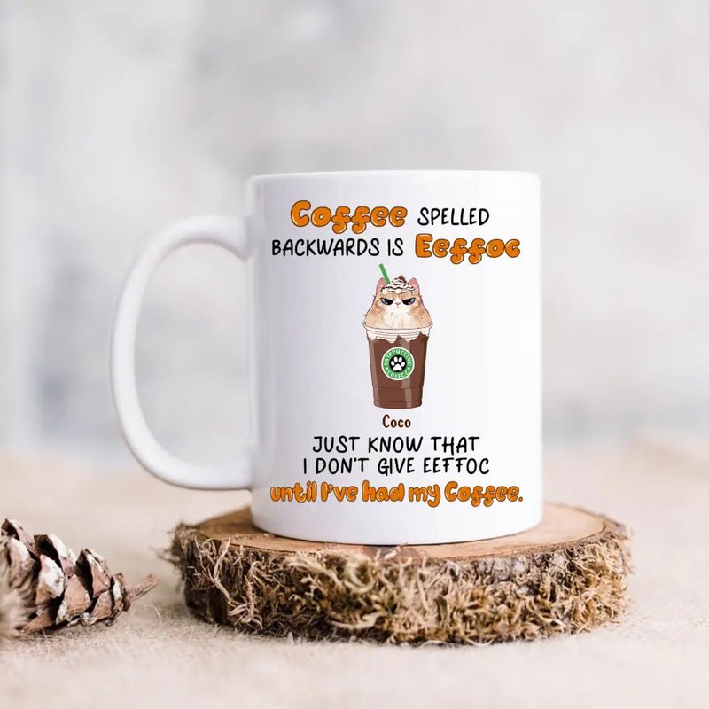 Personalized EEffoc Coffee Mug - Gift Idea For Cat Lover - Up to 5 Cats - Just Know That I Don't Give Effoc Until I've Had My Coffee