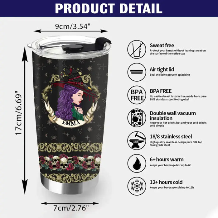 Personalized Witch Tumbler 20oz - Gift Idea For Halloween/ Witch - 100% Certified Crazy Witch Love Me Or Hate Me Either Way You'll Remember Me