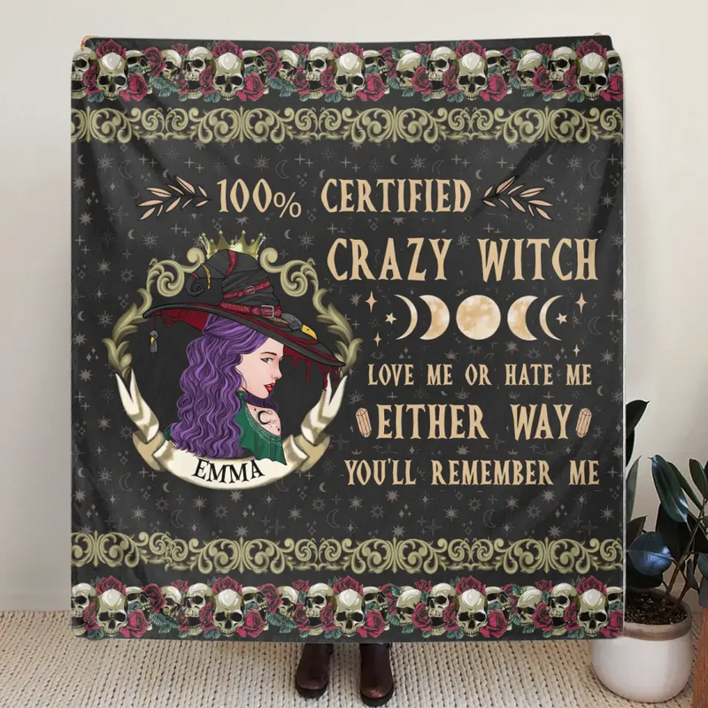 Personalized Witch Fleece Throw Blanket/Quilt - Halloween Gift Idea For Witch Lovers - 100% Certified Crazy Witch Love Me Or Hate Me Either Way You'll Remember Me
