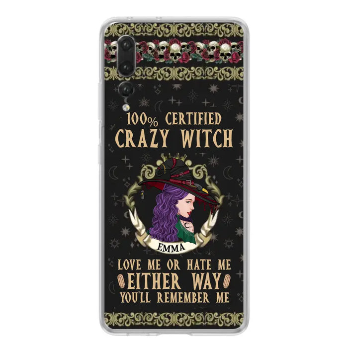 Personalized Witch Phone Case - Gift Idea For Halloween/ Witch - 100% Certified Crazy Witch Love Me Or Hate Me Either Way You'll Remember Me - Case For Oppo/Xiaomi/Huawei