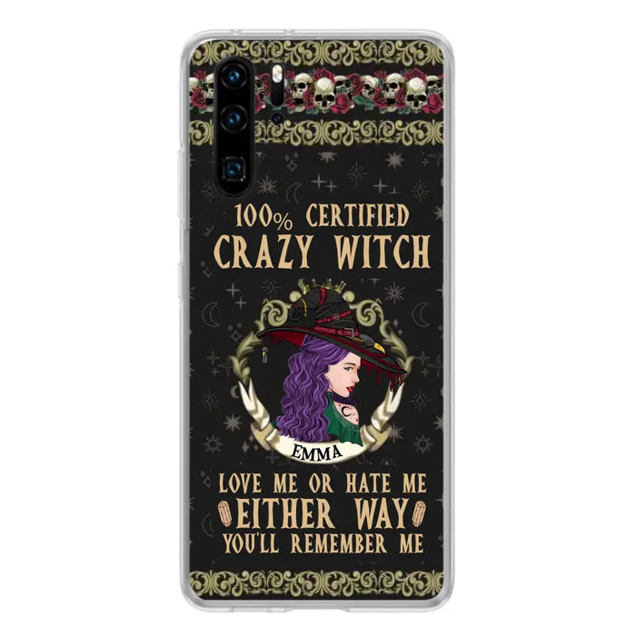 Personalized Witch Phone Case - Gift Idea For Halloween/ Witch - 100% Certified Crazy Witch Love Me Or Hate Me Either Way You'll Remember Me - Case For Oppo/Xiaomi/Huawei