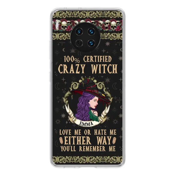 Personalized Witch Phone Case - Gift Idea For Halloween/ Witch - 100% Certified Crazy Witch Love Me Or Hate Me Either Way You'll Remember Me - Case For Oppo/Xiaomi/Huawei