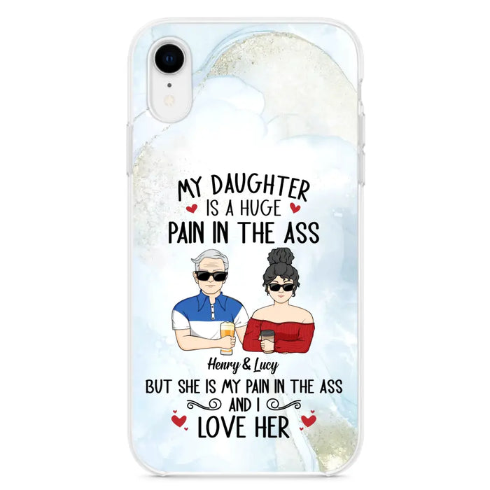 Custom Personalized Dad And Daughter Phone Case - Gift Idea For Dad/ Father's Day/Birthday - My Daughter Is A Huge Pain In The Ass - Case For iPhone And Samsung