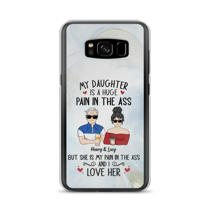 Custom Personalized Dad And Daughter Phone Case - Gift Idea For Dad/ Father's Day/Birthday - My Daughter Is A Huge Pain In The Ass - Case For iPhone And Samsung