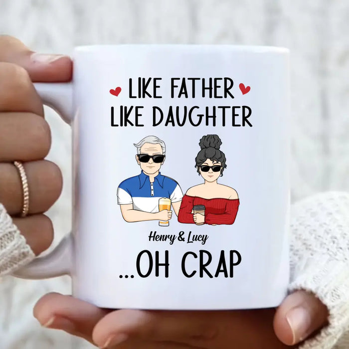 Custom Personalized Dad And Daughter Coffee Mug - Gift Idea For Dad/ Father's Day/Birthday - Like Father Like Daughter