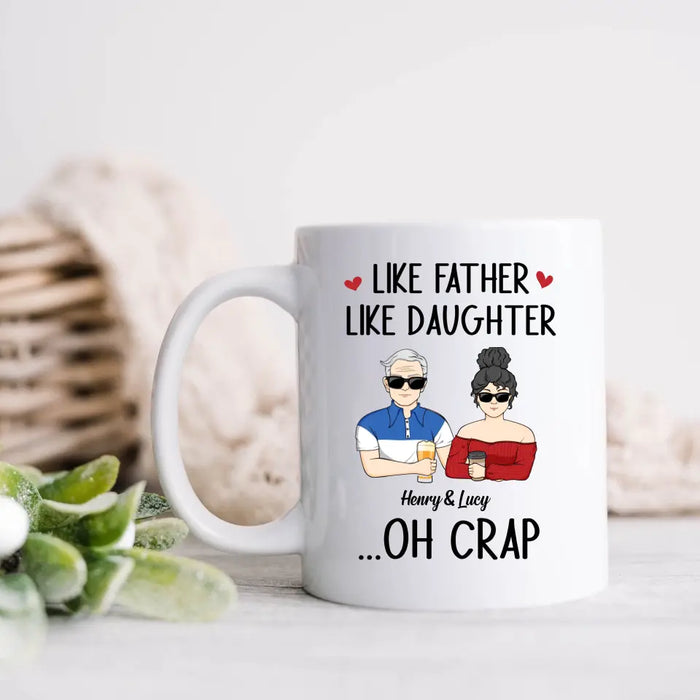 Custom Personalized Dad And Daughter Coffee Mug - Gift Idea For Dad/ Father's Day/Birthday - Like Father Like Daughter