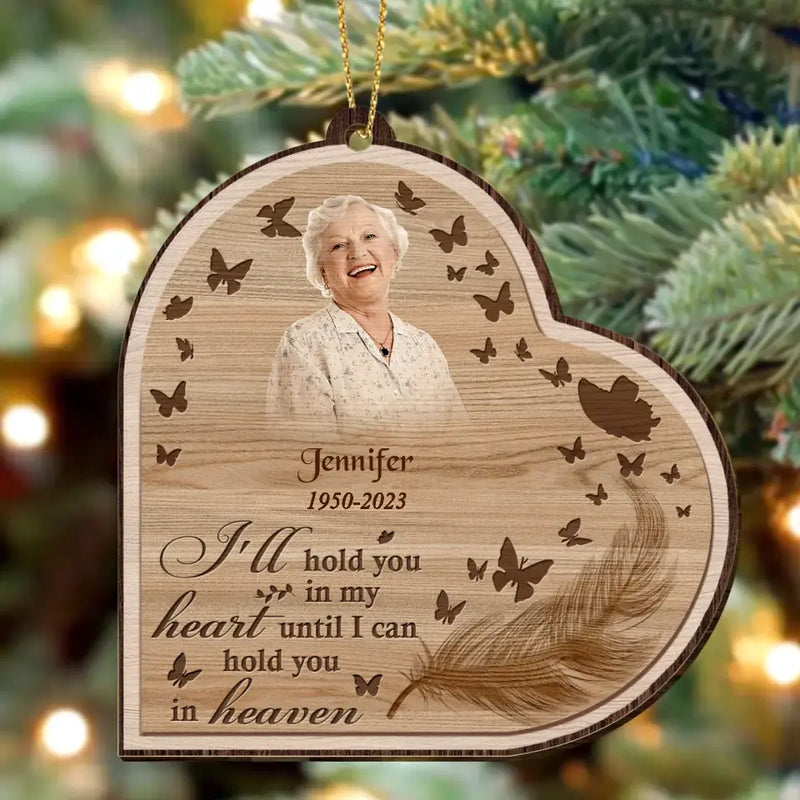 Personalized Memorial Photo Wooden Ornament - Memorial Gift Idea for Christmas - I'll Hold You In My Heart