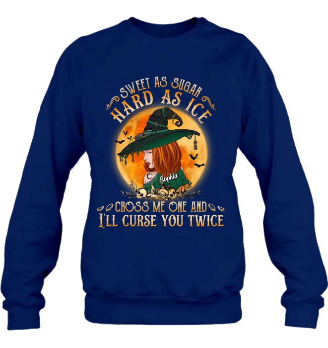 Personalized Halloween Witch Shirt/ Hoodie - Gift Idea For Halloween - Sweet As Sugar Hard As Ice Cross Me One And I'll Curse You Twice