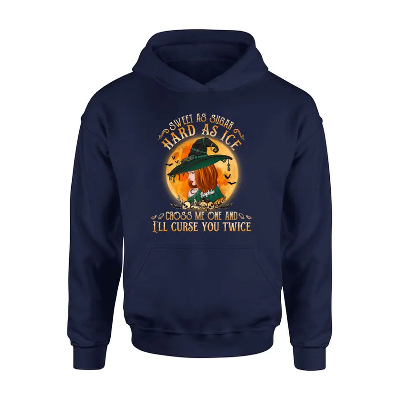 Personalized Halloween Witch Shirt/Hoodie - Gift Idea For Halloween - Sweet As Sugar Hard As Ice Cross Me One And I'll Curse You Twice