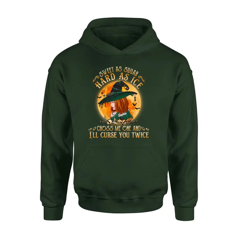 Personalized Halloween Witch Shirt/Hoodie - Gift Idea For Halloween - Sweet As Sugar Hard As Ice Cross Me One And I'll Curse You Twice