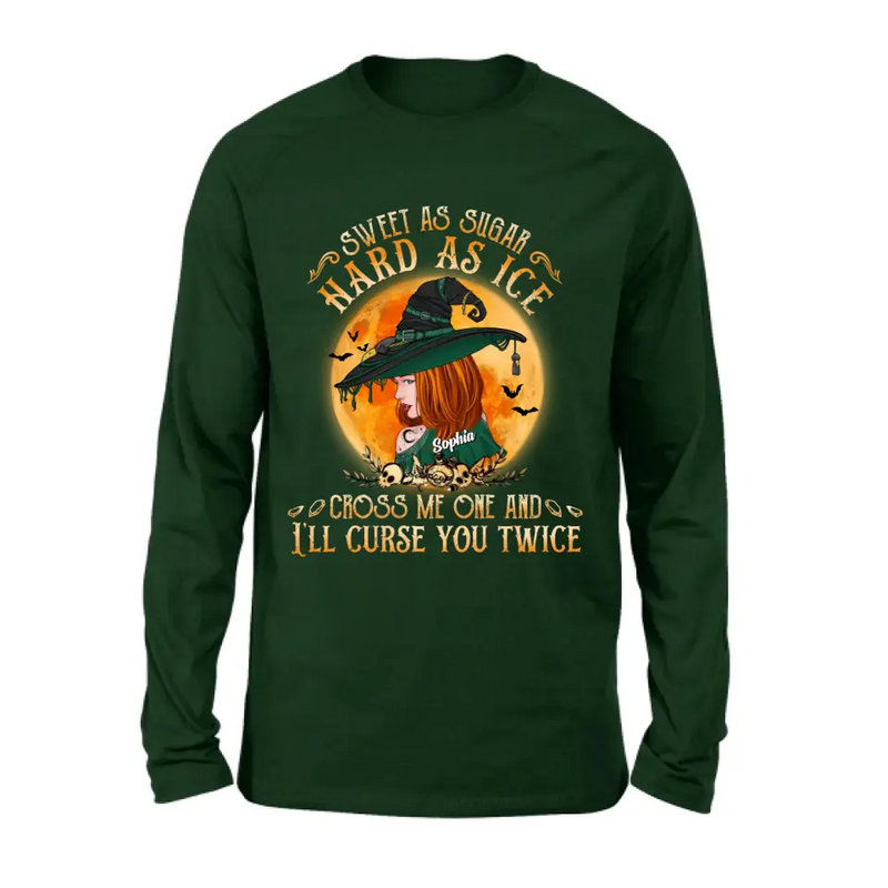 Personalized Halloween Witch Shirt/Hoodie - Gift Idea For Halloween - Sweet As Sugar Hard As Ice Cross Me One And I'll Curse You Twice