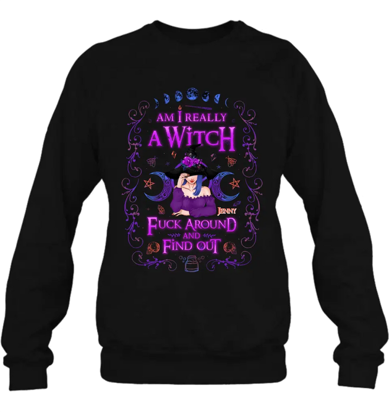 Personalized Witch Shirt/Hoodie - Gift Idea For Halloween - Am I Really A Witch