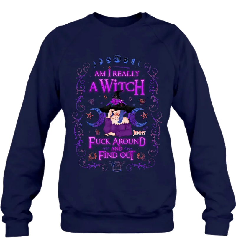 Personalized Witch Shirt/Hoodie - Gift Idea For Halloween - Am I Really A Witch