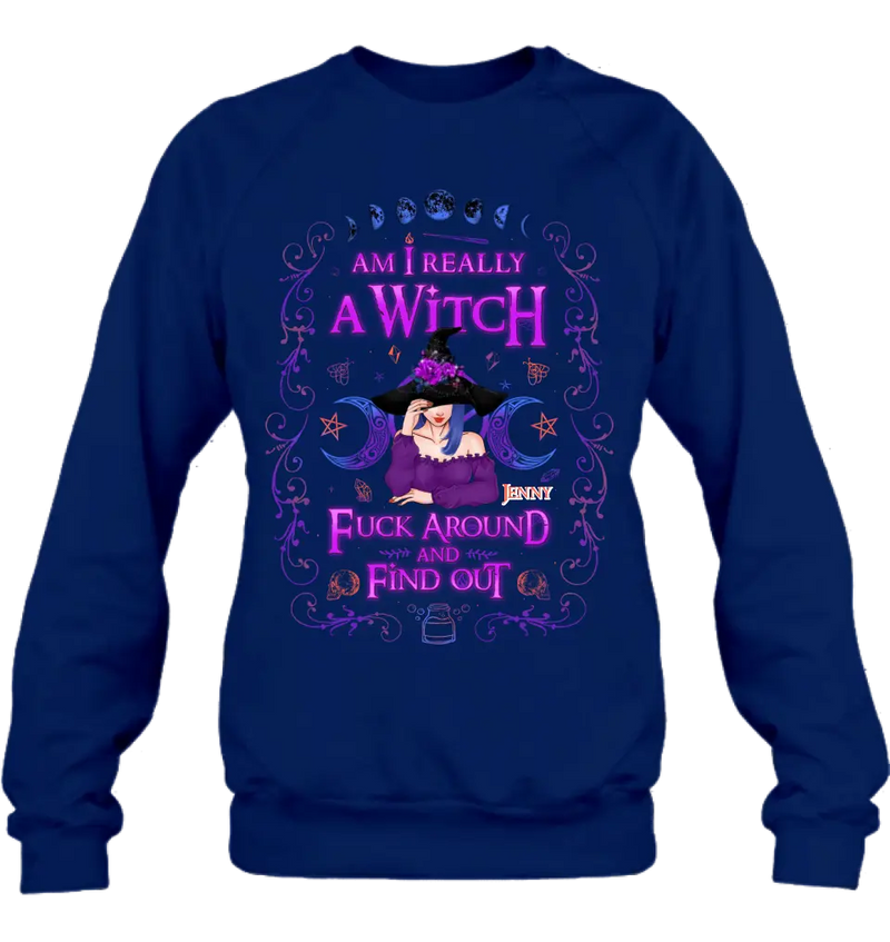 Personalized Witch Shirt/Hoodie - Gift Idea For Halloween - Am I Really A Witch