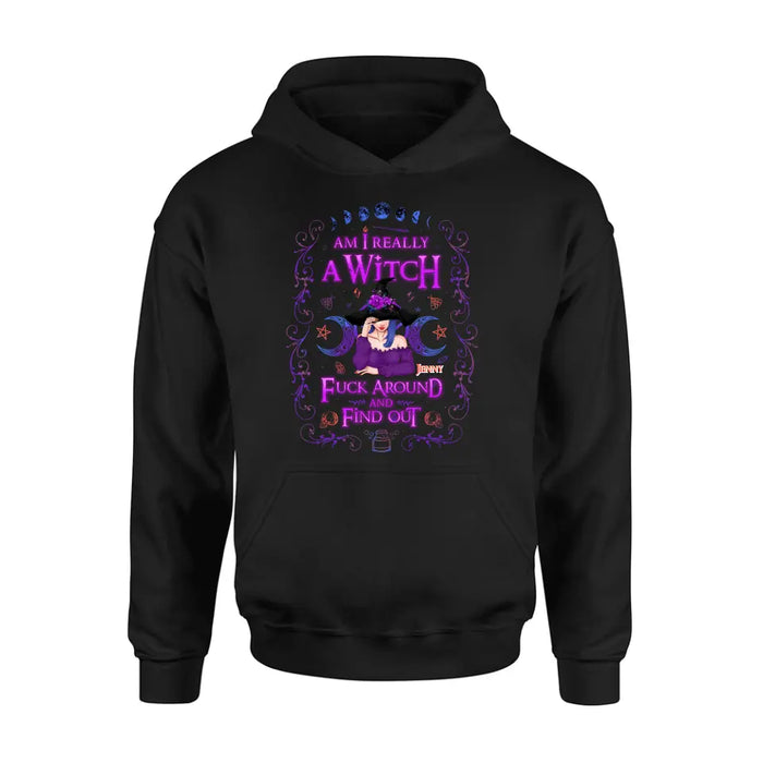 Custom Personalized Witch Shirt/ Hoodie - Gift Idea For Halloween - Am I Really A Witch