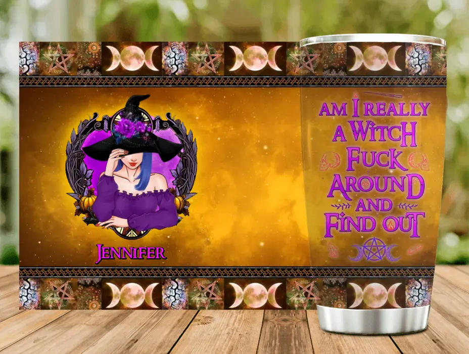 Custom Personalized Witch Tumbler - Gift Idea For Witch Lover/ Halloween - Am I Really A Witch