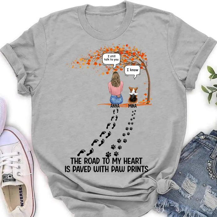 Personalized Fall Shirt/ Hoodie - Gift Idea for Pet Lovers - Upto 6 Pets - The Road To My Heart Is Paved With Paw Prints