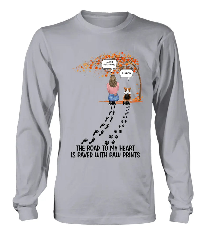 Personalized Fall Shirt/Hoodie - Gift Idea for Pet Lovers - Up to 6 Pets - The Road To My Heart Is Paved With Paw Prints