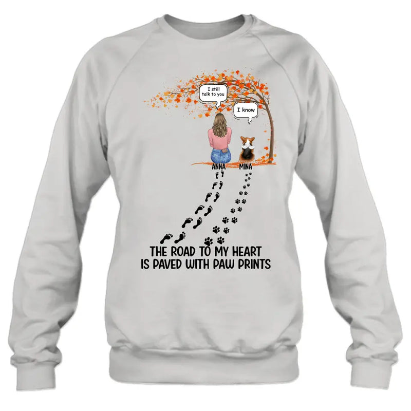 Personalized Fall Shirt/Hoodie - Gift Idea for Pet Lovers - Up to 6 Pets - The Road To My Heart Is Paved With Paw Prints