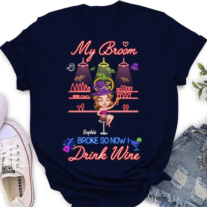 Custom Personalized Witch Drink Shirt/ Hoodie - Upto 4 Girls - Gift Idea For Halloween/Witch Lovers/Besties/BFF - My Broom Broke So Now I Drink Wine