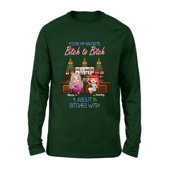 Personalized Besties Shirt/Hoodie - Gift Idea For Friends/Besties - Up to 4 Besties - You're My Favorite Bitch To Bitch About Bitches With