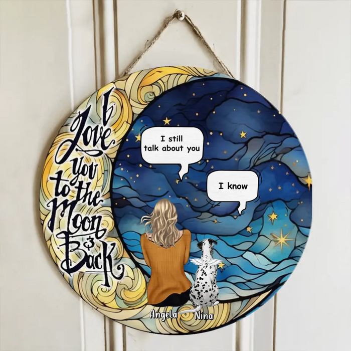Custom Memorial Pet Mom/Dad Door Sign - Best Gift Idea For Dog/Cat Lovers/Home Decor - I Love You To The Moon & Back