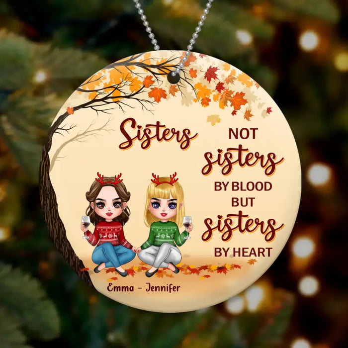 Custom Personalized Sisters Wooden Ornament - Christmas Gift Idea for Besties/Sisters - Not Sisters By Blood But Sisters By Heart