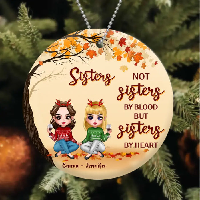 Custom Personalized Sisters Wooden Ornament - Christmas Gift Idea for Besties/Sisters - Not Sisters By Blood But Sisters By Heart