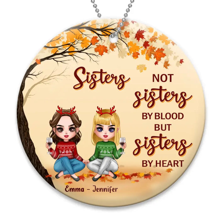 Custom Personalized Sisters Wooden Ornament - Christmas Gift Idea for Besties/Sisters - Not Sisters By Blood But Sisters By Heart