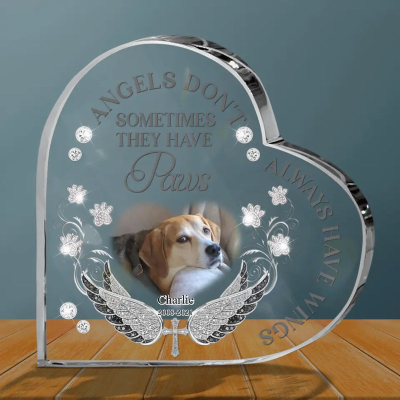 Personalized Memorial Pet Acrylic Plaque - Upload Pet Photo - Memorial Gift Idea For Pet Owners - Angels Don't Always Have Wings Sometimes They Have Paws