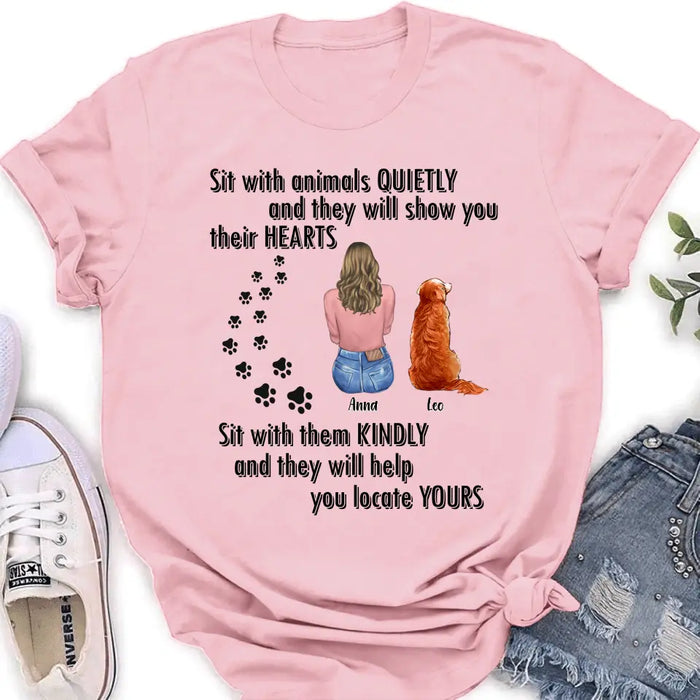 Sit With Animals Quietly And They Will Show You Their Hearts - Personalized Pet Mom/ Dad Shirt/ Hoodie - Gift Idea For Dog/ Cat Lovers with up to 4 Pets