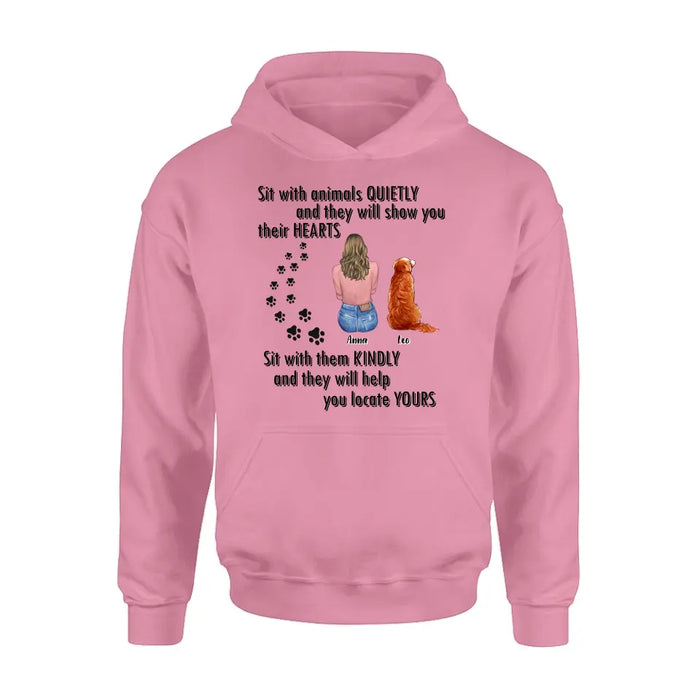 Sit With Animals Quietly And They Will Show You Their Hearts - Personalized Pet Mom/ Dad Shirt/ Hoodie - Gift Idea For Dog/ Cat Lovers with up to 4 Pets