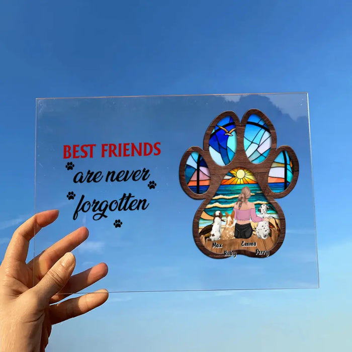 Best Friends Are Never Forgotten - Personalized Pet Mom/ Dad Acrylic Plaque - Memorial Gift Idea For Pet Mom/ Dad with up to 3 Pets
