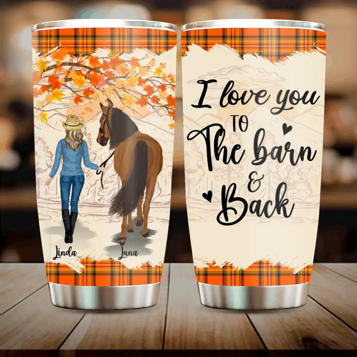 Personalized Horse Girl Tumbler 20oz  - Gift Idea For Horse Lovers - Up To 6 Horses - I Love You To The Barn & Back