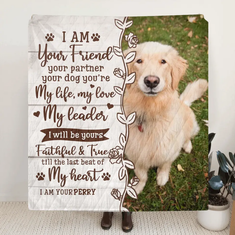 Custom Memorial Dog Quilt/Fleece Throw Blanket - Upload Photo - Memorial Gift Idea for Dog Owners - I Am Your Friend Your Partner Your Dog