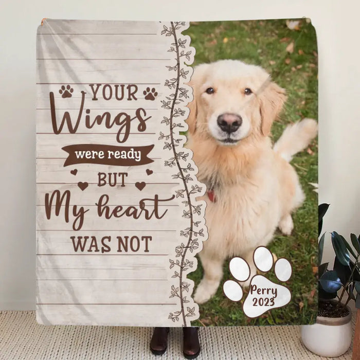 Custom Memorial Pet Quilt/Single Layer Fleece Blanket - Upload Photo- Memorial Gift Idea for Dog/Cat Owners - Your Wings Were Ready But My Heart Was Not