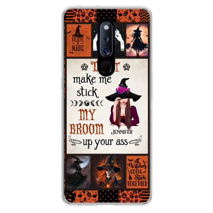 Personalized Witch Phone Case - Halloween Gift Idea For Witch Lovers - Don't Make Me Stick My Broom Up Your Ass - Case For Oppo/Xiaomi/Huawei