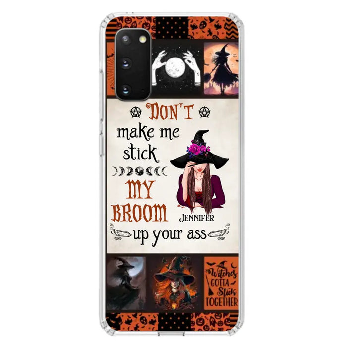 Personalized Witch Phone Case - Halloween Gift Idea For Witch Lovers - Don't Make Me Stick My Broom Up Your Ass - Case For iPhone/Samsung