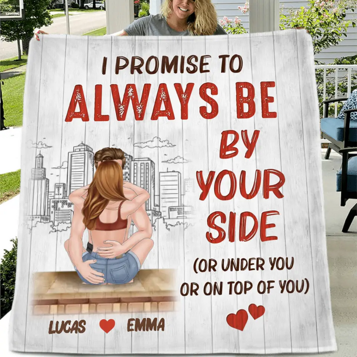 Personalized Funny Couple Fleece Throw Blanket/Quilt - Anniversary Gift Idea For Couple - I Promise Always Be By Your Side
