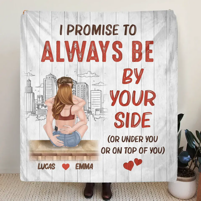 Personalized Funny Couple Fleece Throw Blanket/Quilt - Anniversary Gift Idea For Couple - I Promise Always Be By Your Side