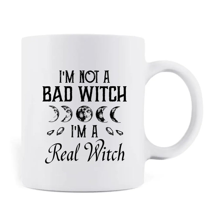 Custom Personalized Witch Coffee Mug - Gift Idea For Halloween/Witch Lovers - I'm Not A Bad Witch I'm A Real Witch