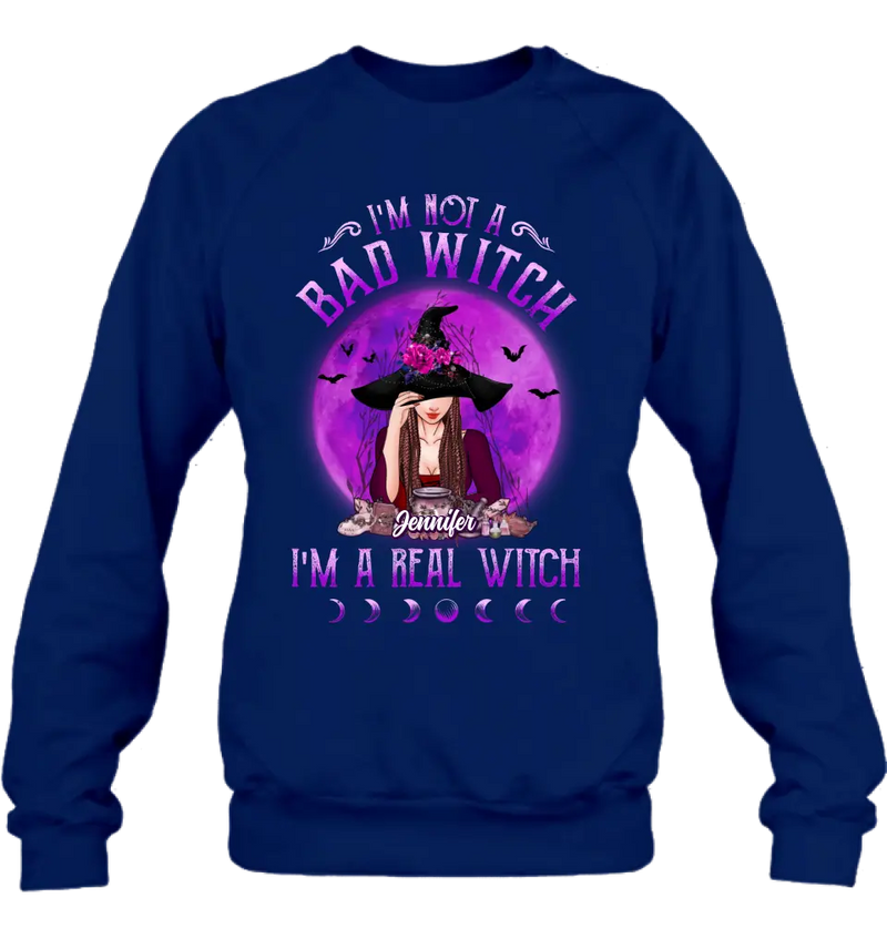 Personalized Witch Shirt/Hoodie - Gift Idea For Halloween/Witch Lovers - I'm Not A Bad Witch I'm A Real Witch