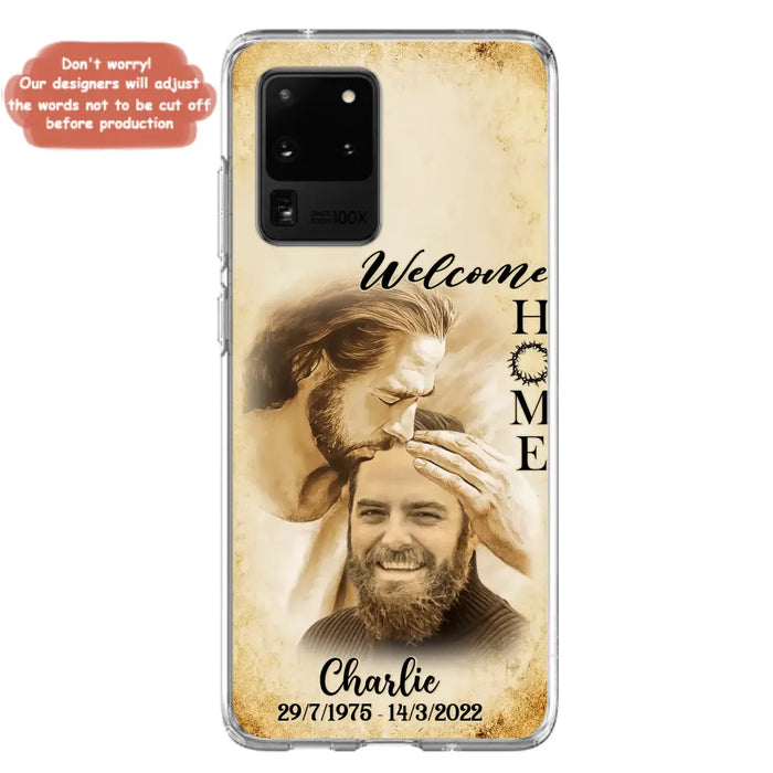 Custom Personalized Memorial Photo Phone Case - Memorial Gift Idea For Family Member/ Pet Owner - Welcome Home - Case For iPhone And Samsung