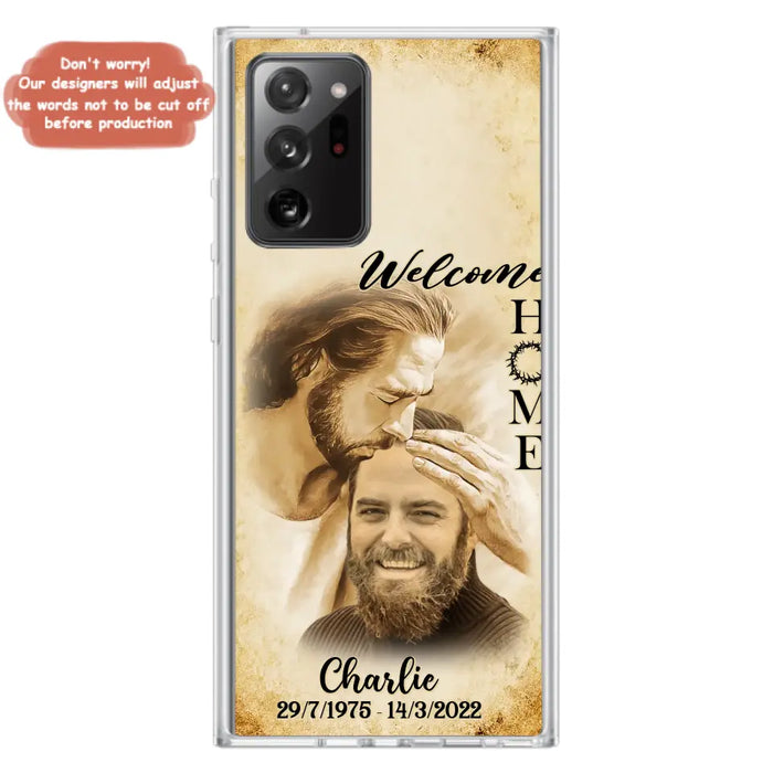 Custom Personalized Memorial Photo Phone Case - Memorial Gift Idea For Family Member/ Pet Owner - Welcome Home - Case For iPhone And Samsung