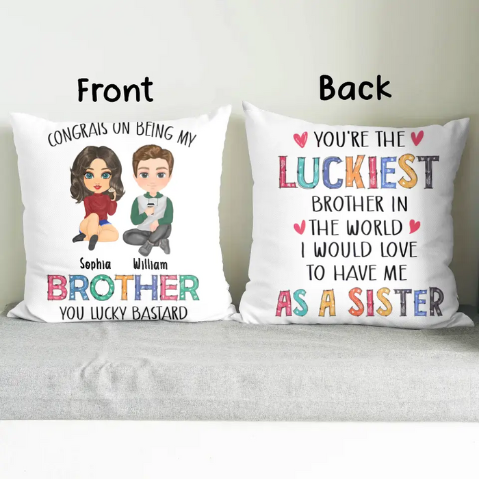 Congrats On Being My Brother - Personalized Pillow Cover - Gift Idea From Sister To Brother